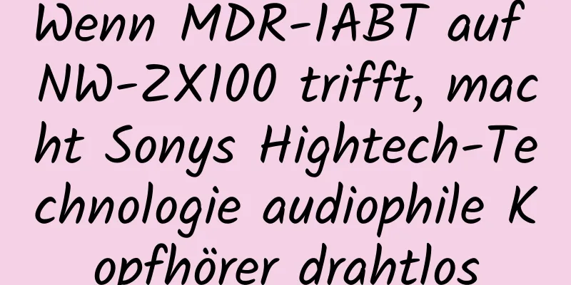 Wenn MDR-1ABT auf NW-ZX100 trifft, macht Sonys Hightech-Technologie audiophile Kopfhörer drahtlos