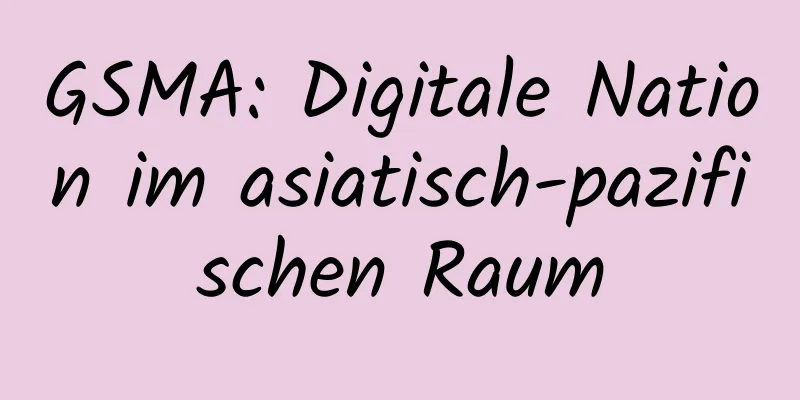 GSMA: Digitale Nation im asiatisch-pazifischen Raum