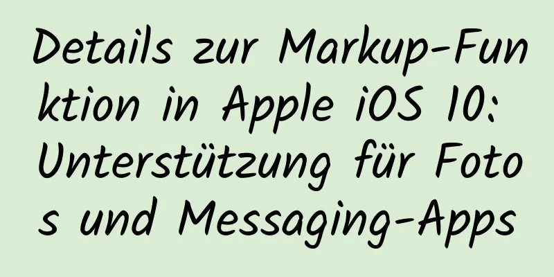 Details zur Markup-Funktion in Apple iOS 10: Unterstützung für Fotos und Messaging-Apps