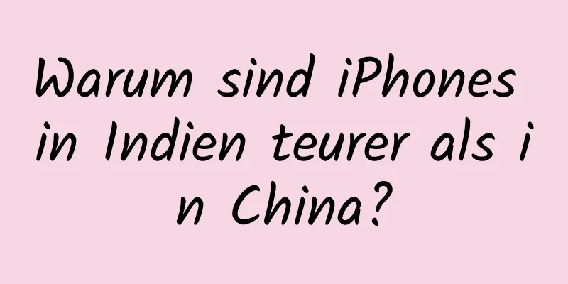 Warum sind iPhones in Indien teurer als in China?