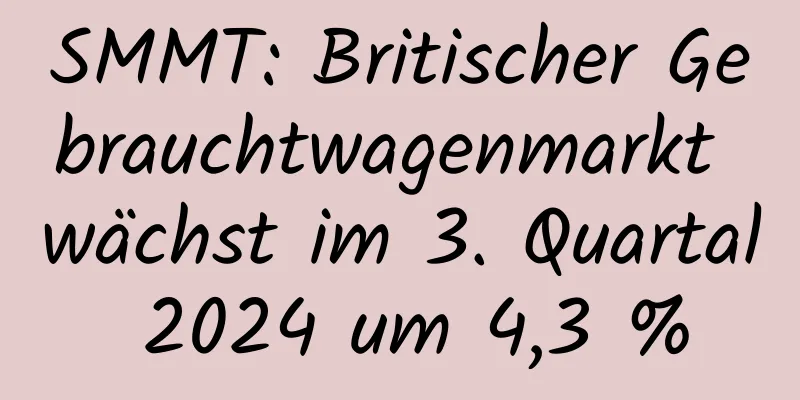 SMMT: Britischer Gebrauchtwagenmarkt wächst im 3. Quartal 2024 um 4,3 %