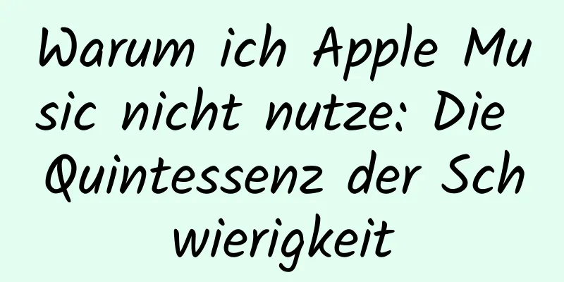 Warum ich Apple Music nicht nutze: Die Quintessenz der Schwierigkeit