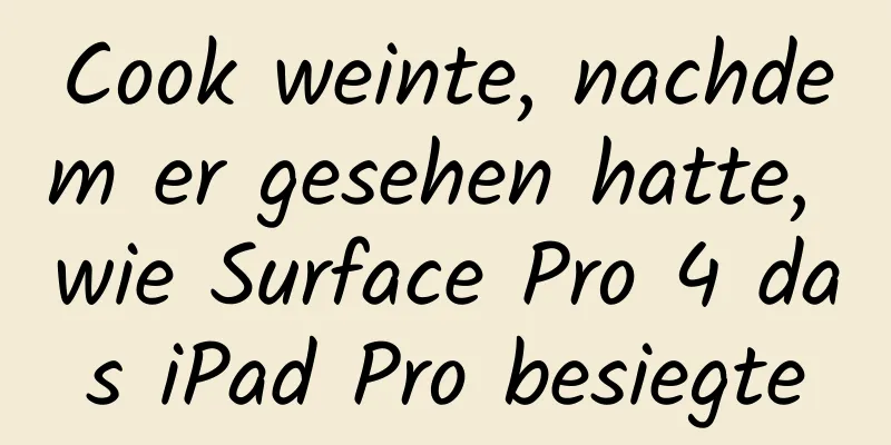 Cook weinte, nachdem er gesehen hatte, wie Surface Pro 4 das iPad Pro besiegte