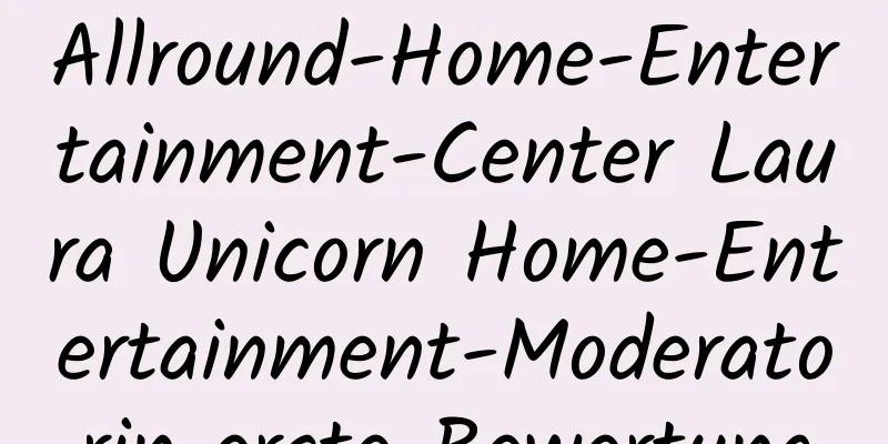 Allround-Home-Entertainment-Center Laura Unicorn Home-Entertainment-Moderatorin erste Bewertung