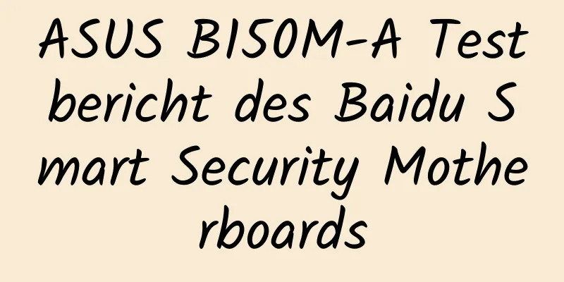 ASUS B150M-A Testbericht des Baidu Smart Security Motherboards