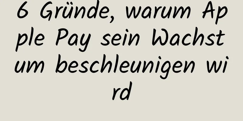 6 Gründe, warum Apple Pay sein Wachstum beschleunigen wird