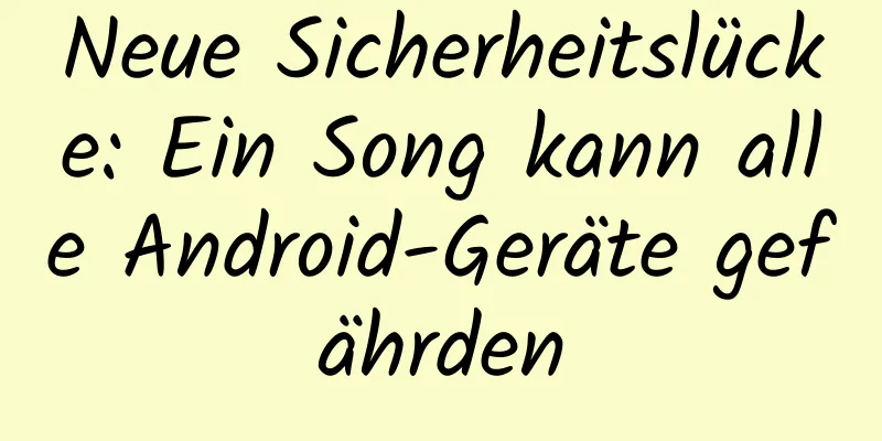 Neue Sicherheitslücke: Ein Song kann alle Android-Geräte gefährden