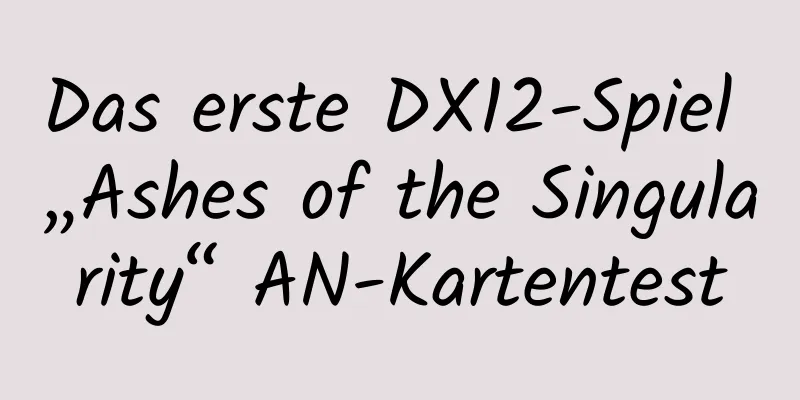 Das erste DX12-Spiel „Ashes of the Singularity“ AN-Kartentest