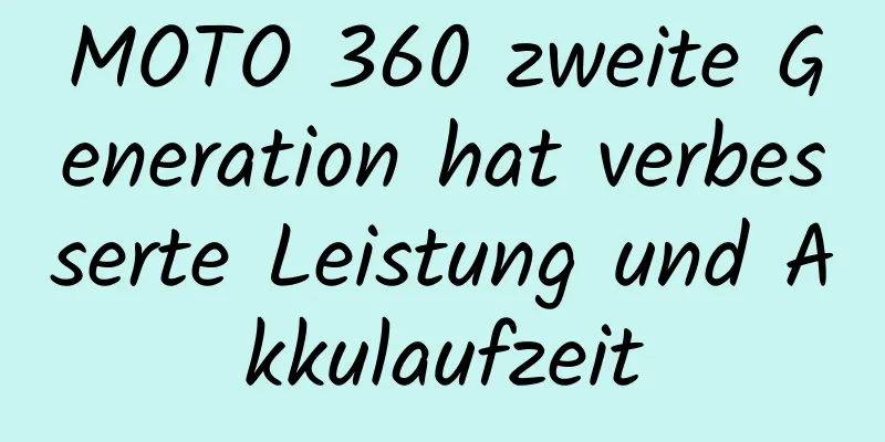 MOTO 360 zweite Generation hat verbesserte Leistung und Akkulaufzeit