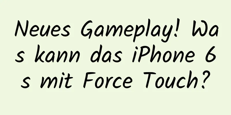 Neues Gameplay! Was kann das iPhone 6s mit Force Touch?