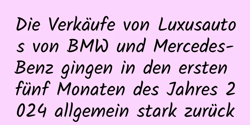Die Verkäufe von Luxusautos von BMW und Mercedes-Benz gingen in den ersten fünf Monaten des Jahres 2024 allgemein stark zurück