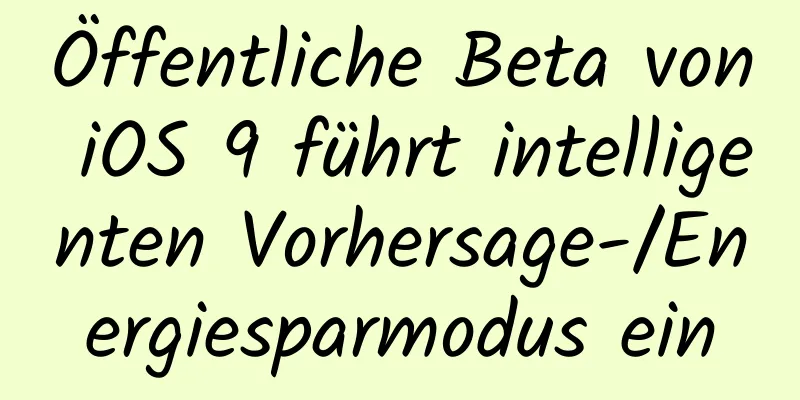 Öffentliche Beta von iOS 9 führt intelligenten Vorhersage-/Energiesparmodus ein
