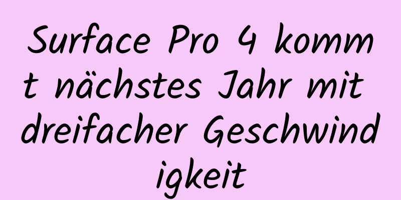 Surface Pro 4 kommt nächstes Jahr mit dreifacher Geschwindigkeit