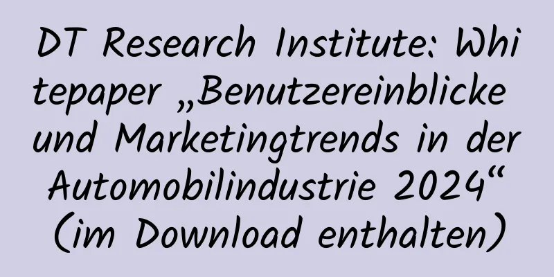 DT Research Institute: Whitepaper „Benutzereinblicke und Marketingtrends in der Automobilindustrie 2024“ (im Download enthalten)