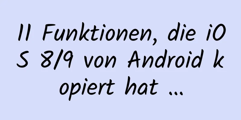 11 Funktionen, die iOS 8/9 von Android kopiert hat …