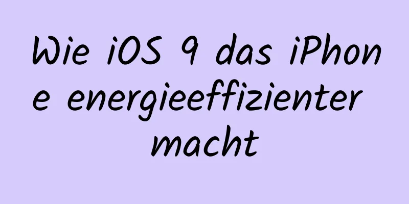 Wie iOS 9 das iPhone energieeffizienter macht