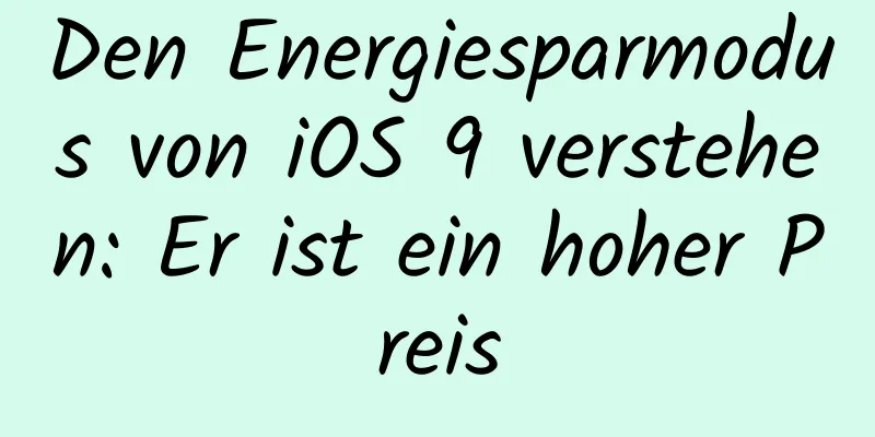 Den Energiesparmodus von iOS 9 verstehen: Er ist ein hoher Preis