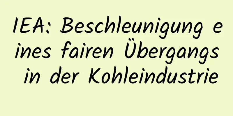 IEA: Beschleunigung eines fairen Übergangs in der Kohleindustrie