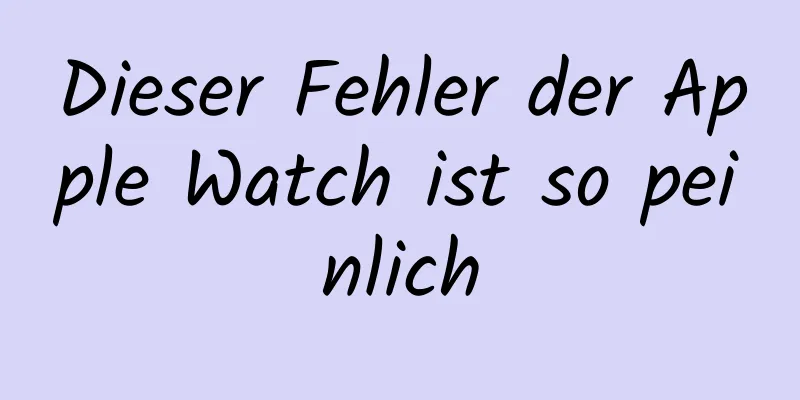 Dieser Fehler der Apple Watch ist so peinlich
