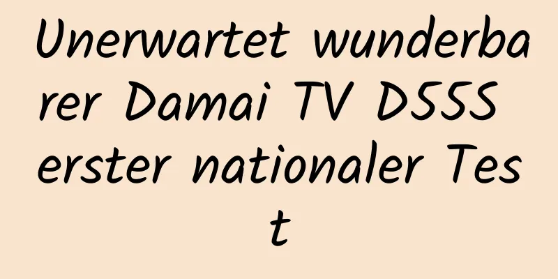 Unerwartet wunderbarer Damai TV D55S erster nationaler Test