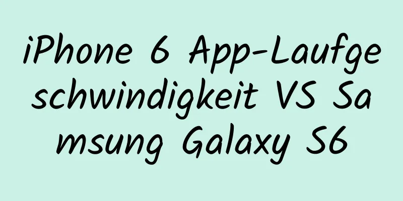 iPhone 6 App-Laufgeschwindigkeit VS Samsung Galaxy S6