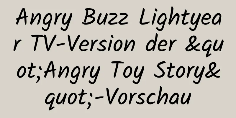 Angry Buzz Lightyear TV-Version der "Angry Toy Story"-Vorschau