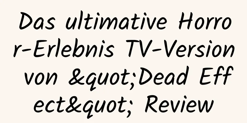 Das ultimative Horror-Erlebnis TV-Version von "Dead Effect" Review
