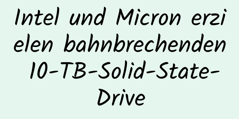 Intel und Micron erzielen bahnbrechenden 10-TB-Solid-State-Drive