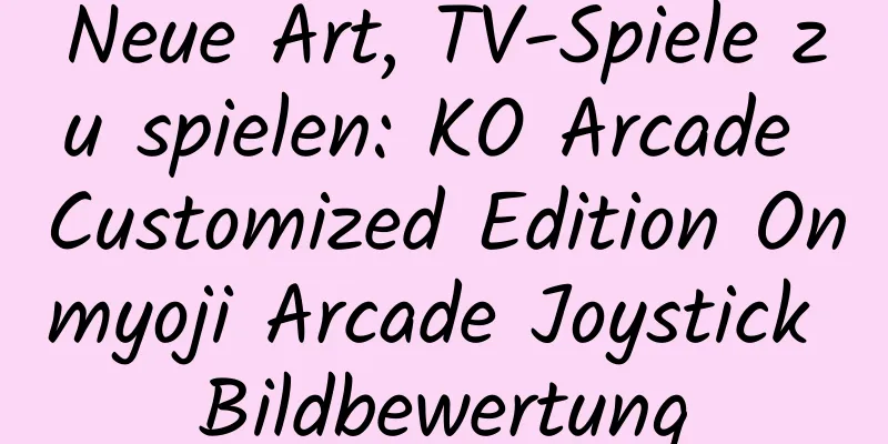 Neue Art, TV-Spiele zu spielen: KO Arcade Customized Edition Onmyoji Arcade Joystick Bildbewertung