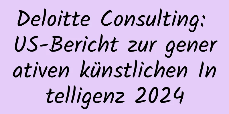 Deloitte Consulting: US-Bericht zur generativen künstlichen Intelligenz 2024