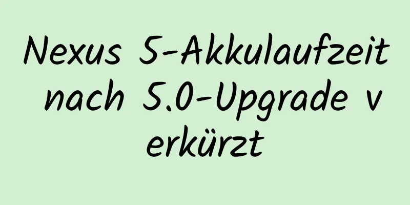 Nexus 5-Akkulaufzeit nach 5.0-Upgrade verkürzt