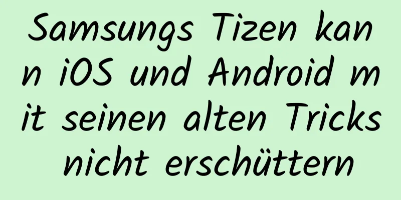 Samsungs Tizen kann iOS und Android mit seinen alten Tricks nicht erschüttern