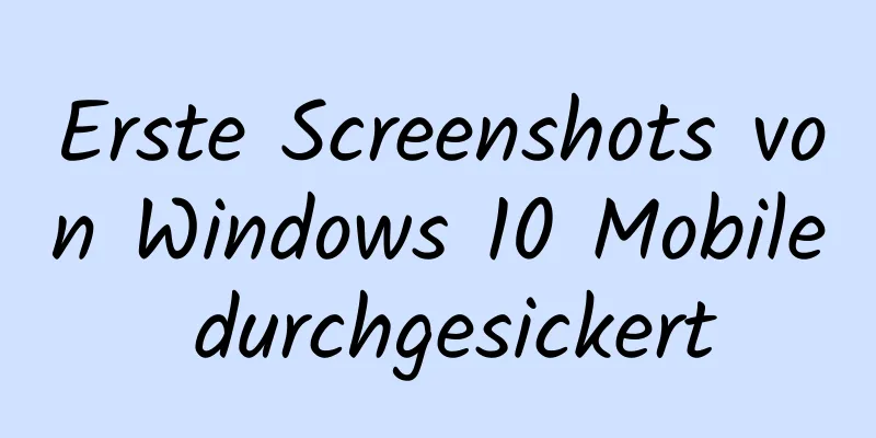 Erste Screenshots von Windows 10 Mobile durchgesickert