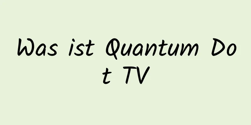 Was ist Quantum Dot TV