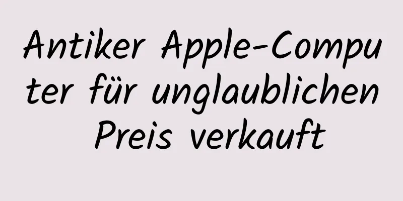 Antiker Apple-Computer für unglaublichen Preis verkauft