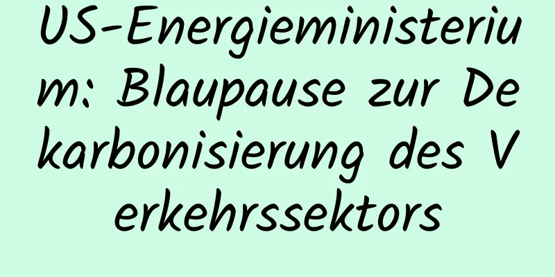 US-Energieministerium: Blaupause zur Dekarbonisierung des Verkehrssektors
