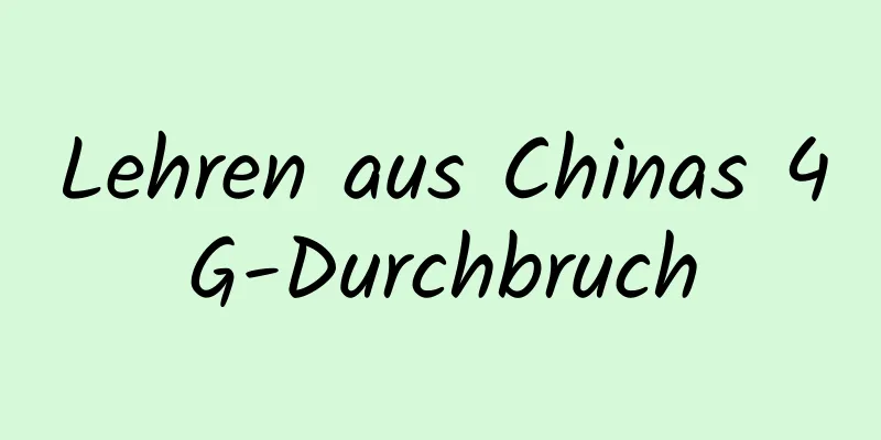 Lehren aus Chinas 4G-Durchbruch