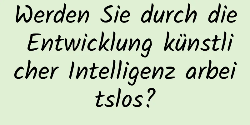 Werden Sie durch die Entwicklung künstlicher Intelligenz arbeitslos?