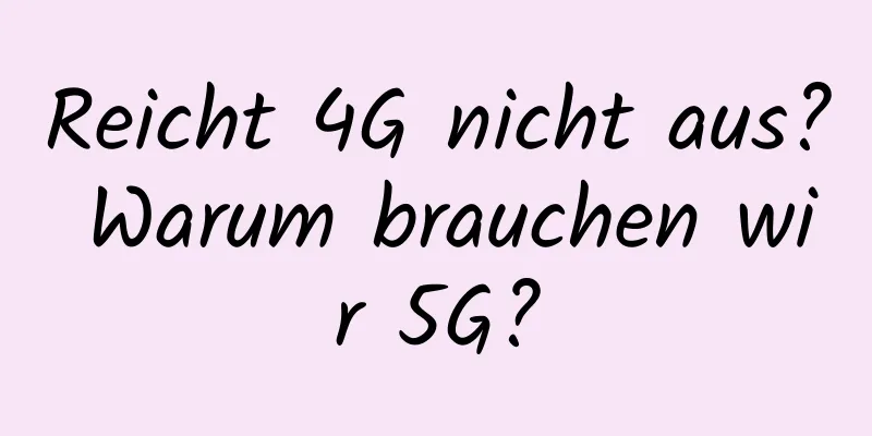 Reicht 4G nicht aus? Warum brauchen wir 5G?