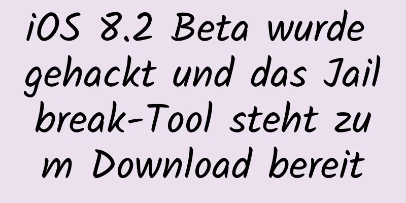 iOS 8.2 Beta wurde gehackt und das Jailbreak-Tool steht zum Download bereit