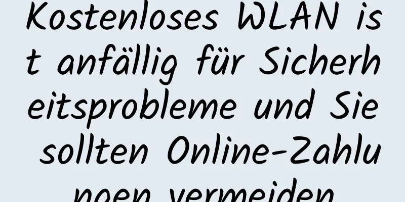 Kostenloses WLAN ist anfällig für Sicherheitsprobleme und Sie sollten Online-Zahlungen vermeiden