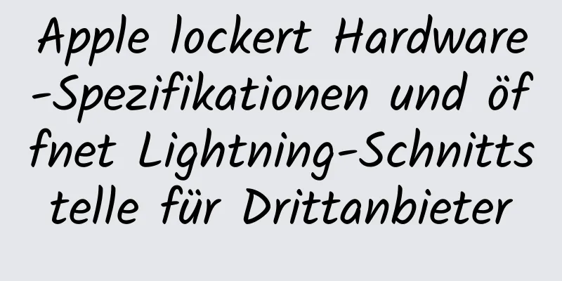 Apple lockert Hardware-Spezifikationen und öffnet Lightning-Schnittstelle für Drittanbieter