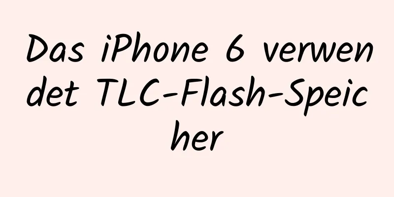 Das iPhone 6 verwendet TLC-Flash-Speicher