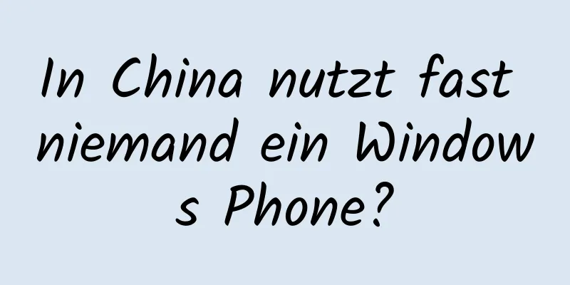 In China nutzt fast niemand ein Windows Phone?