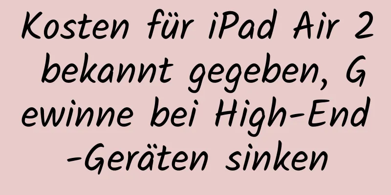 Kosten für iPad Air 2 bekannt gegeben, Gewinne bei High-End-Geräten sinken