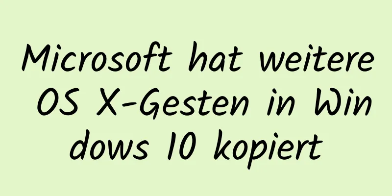 Microsoft hat weitere OS X-Gesten in Windows 10 kopiert