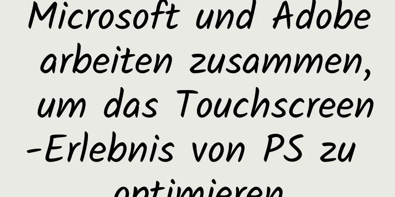 Microsoft und Adobe arbeiten zusammen, um das Touchscreen-Erlebnis von PS zu optimieren
