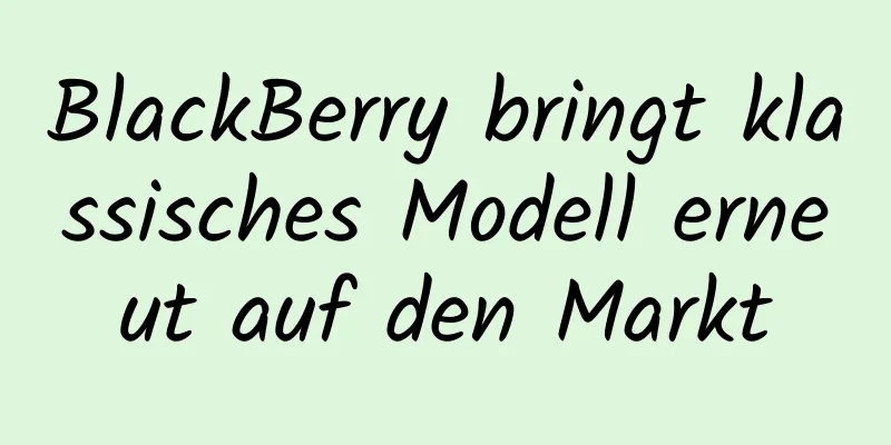 BlackBerry bringt klassisches Modell erneut auf den Markt