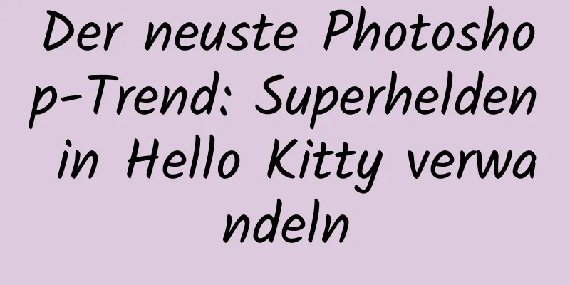 Der neuste Photoshop-Trend: Superhelden in Hello Kitty verwandeln
