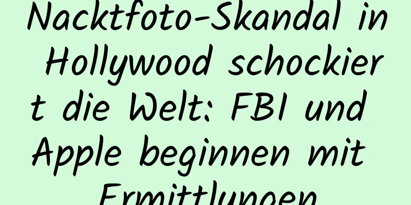 Nacktfoto-Skandal in Hollywood schockiert die Welt: FBI und Apple beginnen mit Ermittlungen
